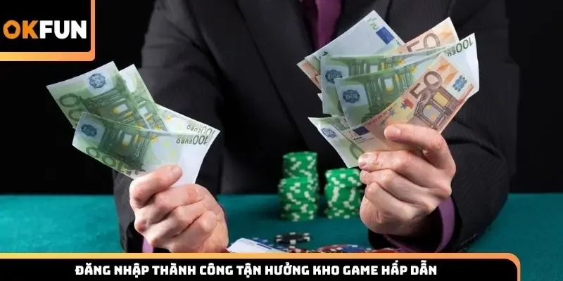 Đăng nhập thành công tận hưởng kho game hấp dẫn