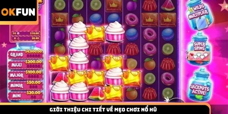 Giới thiệu chi tiết về mẹo chơi nổ hũ 