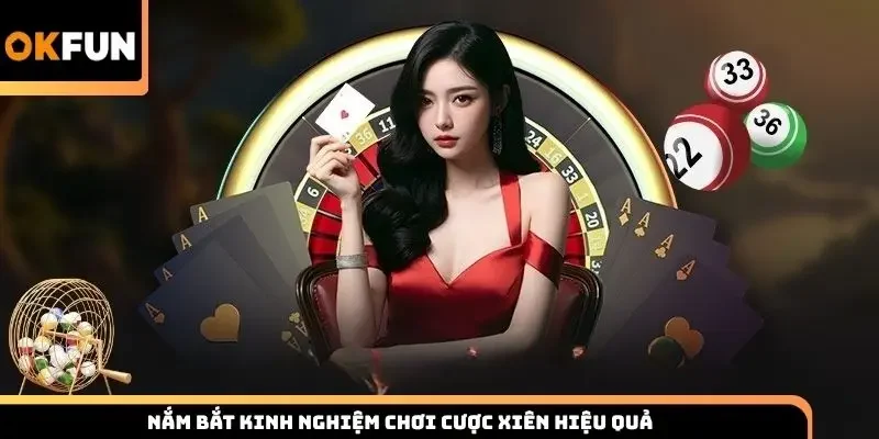Nắm bắt kinh nghiệm chơi cược xiên hiệu quả