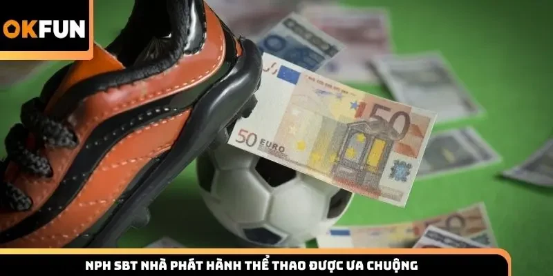 NPH SBT nhà phát hành thể thao được ưa chuộng