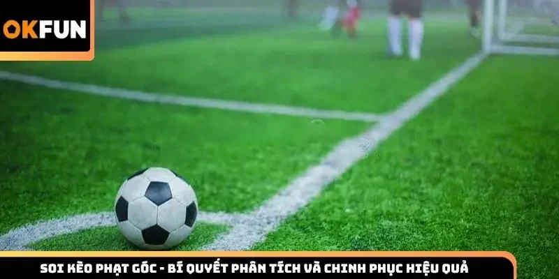 soi kèo phạt góc